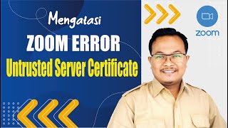 Cara Mengatasi Untrusted Server Certificate (Zoom Meeting Error)