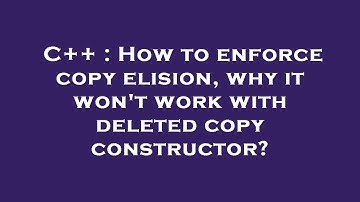 C++ : How to enforce copy elision, why it won