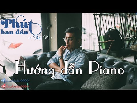 Video ????????????[Hướng dẫn PIANO] PHÚT BAN ĐẦU (THÁI VŨ) |... - youtube