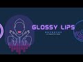 Glossy lips official audio  sayantan