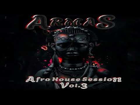 Cover DJ ARMAS - AFRO HOUSE SESSION (VOL 3)