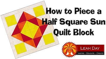 How to Piece a Half Square Sun Quilt Block