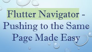 Flutter Navigator - Pushing to the Same Page Made Easy