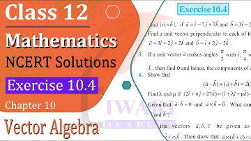 NCERT Solutions for Class 12 Maths Chapter 10 Exercise 10.4