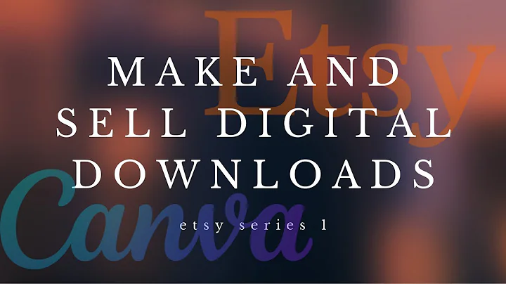 Create & Sell Digital Downloads on Etsy with Canva