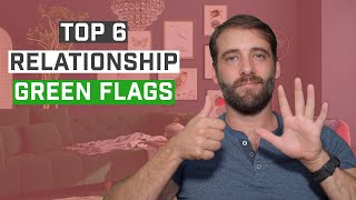Long Term Partner Green Flags - Choosing The Perfect Mate