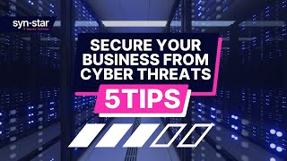 Top 5 ways to secure your business from cyber threats in 2024
