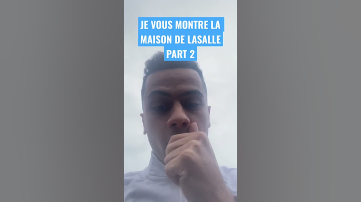 JE VOUS MONTRE LA MAISON DE LASALLE PARTIE 2