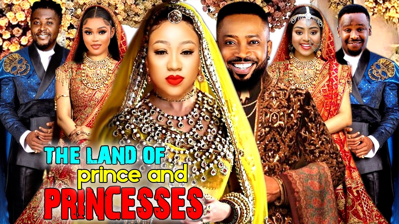 The Land Of Prince And Princesses -Complete New Nollywood Movie