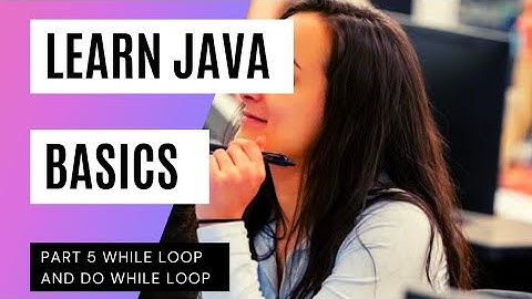 BASIC TUTORIAL PART 5 | BASICS OF JAVA | EXPLAINING | WHILE LOOP AND DO WHILE LOOP IN JAVA #java