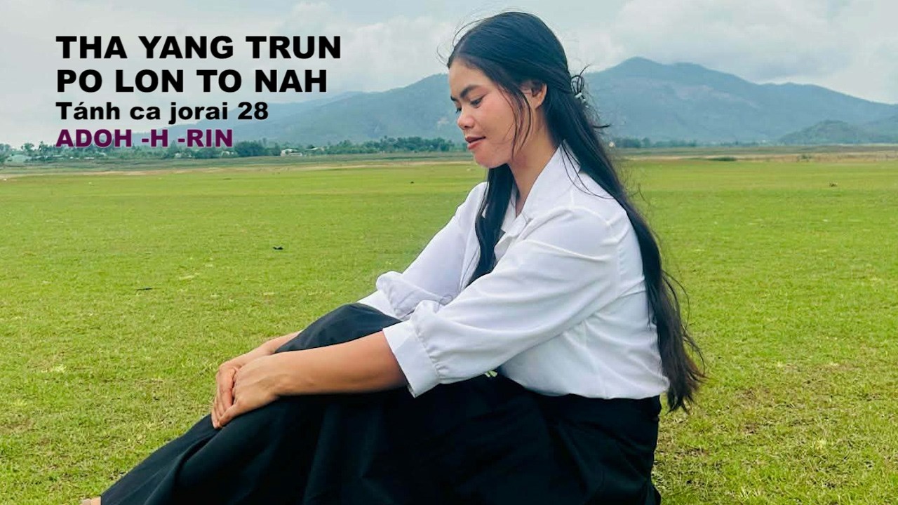 THA YANG TRUN PƠ LON TƠ NAH [ TC JƠRAI 28 ] ADOH H - RIN
