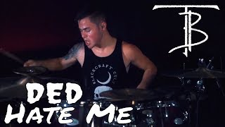 Ded - Hate Me (HD Drum Cover)