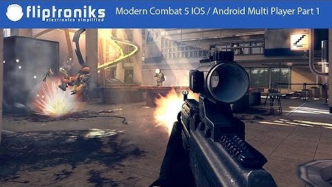 Modern Combat 5 IOS / Android HD Multi Player Gameplay Part 1 - Fliptroniks.com