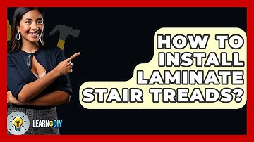 How To Install Laminate Stair Treads? - LearnToDIY360.com