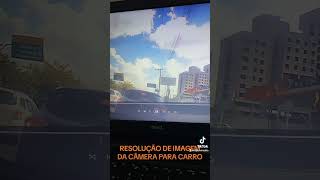 Câmera de segurança para carro - qualidade de imagem