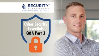 Security Everywhere –  Cyber Security Essentials Q&A Part Three