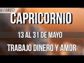 CAPRICORNIO HORÓSCOPO SEMANAL 13 AL 31 DE MAYO 2024