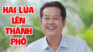 Cười Sặc Cơm Với Hài Hai Lúa Lên Thành Phố Hài Hai Lúa Thanh Nam Hài Kịch Hay Nhất 2022