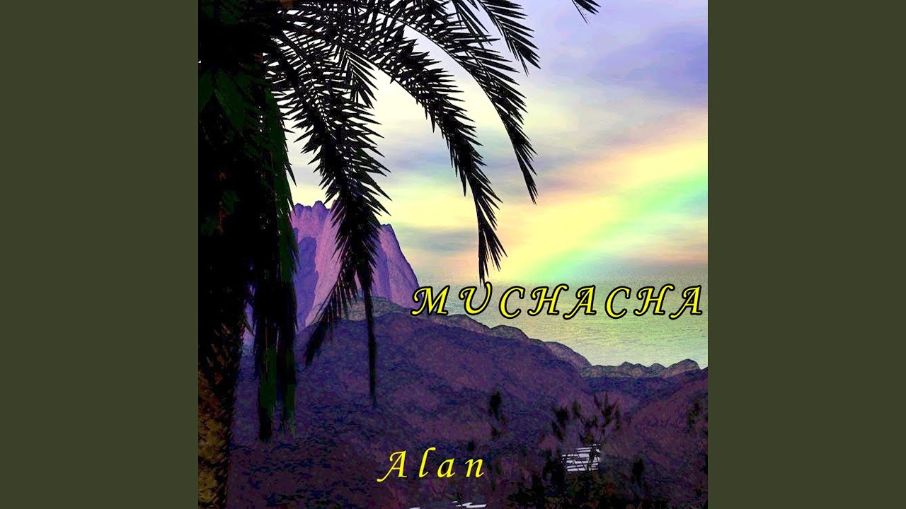 Watch Muchacha on YouTube Watch Muchacha on YouTube