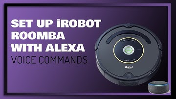 Activate Alexa voice Commands for your Roomba iRobot