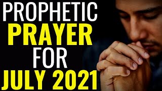 PROPHETIC WORD FOR JULY 2021 || PROPHETIC PRAYER FOR 2021 || EVANGELIST FERNANDO PEREZ