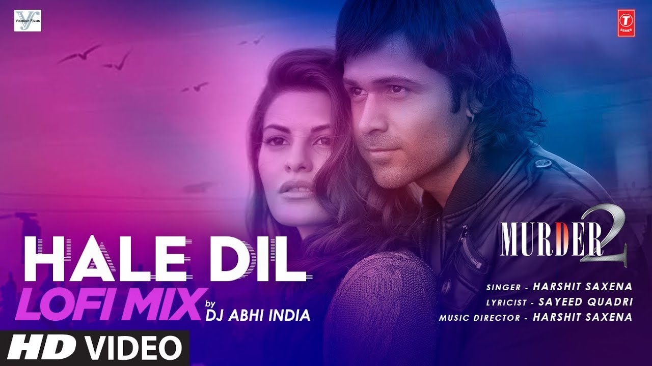 Hale Dil Lo Fi Mix  DJ Abhi India  Murder 2  Emraan Hashmi Jacqueline Fernandez