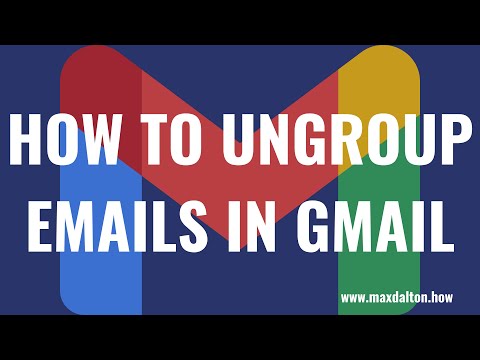 Paano Mag-ungroup ng Mga Email sa Gmail