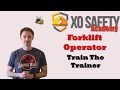 Xo safety academy forklift train the trainer course introduction