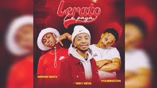 Lerato le paya _ ManGeebeats_ Wiky Neva & Poobington_Feat_ Best Mind | Lekompo Times