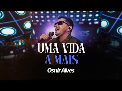 Osnir Alves - Uma Vida A Mais (Serestão de Bar)