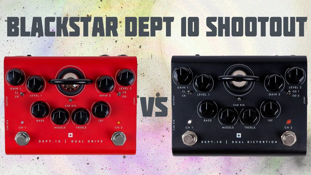 Blackstar Dept 10: Dual Drive vs Dual Distortion Shootout