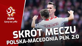 OBSZERNY SKRÓT meczu POLSKA - MACEDONIA PŁN. (2:0)