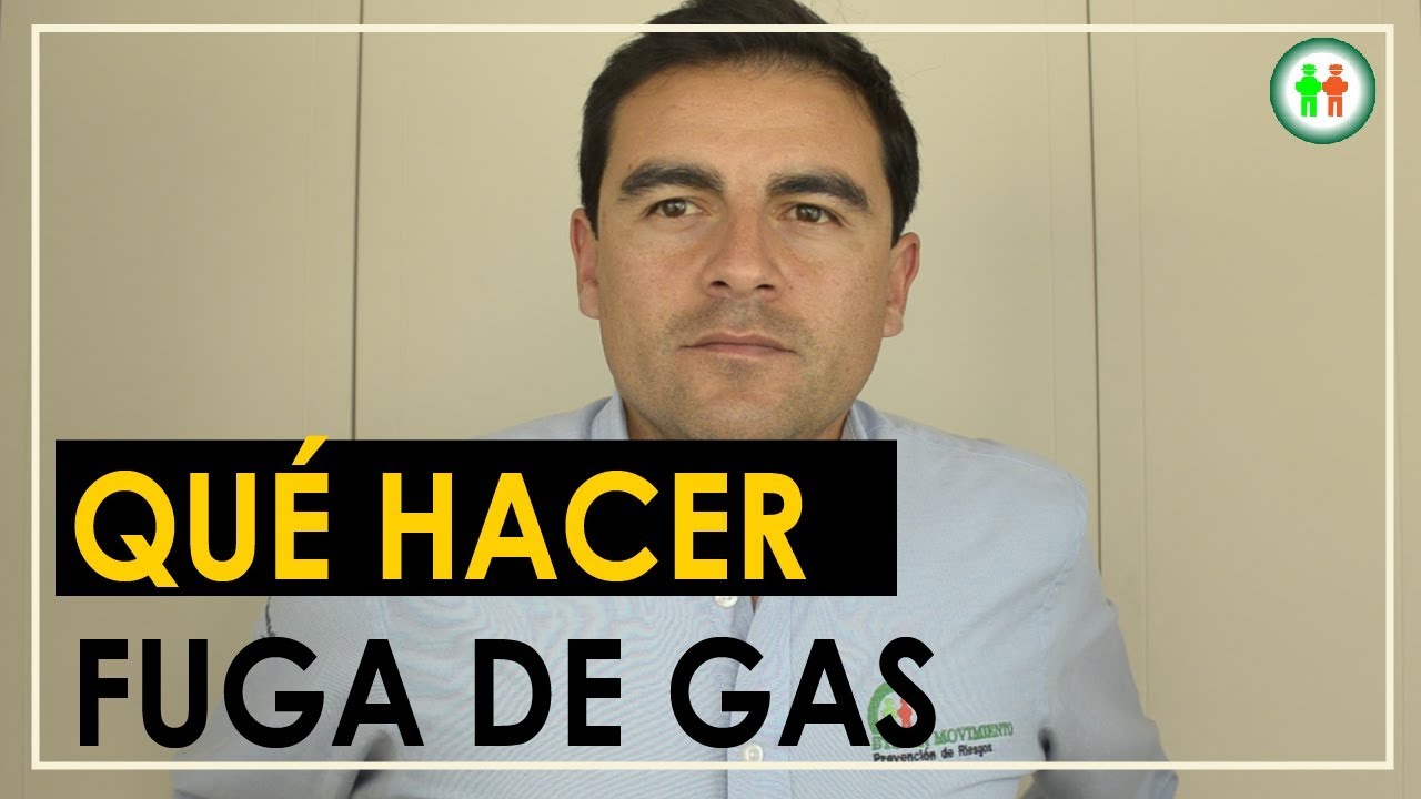 Que Hacer En Caso De Fuga De Gas Youtube