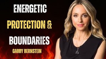 “Protect Your Energy & Set Boundaries | Gabby Bernstein Motivation”