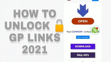 HOW TO OPEN AND UNLOCK GP LINKS IN 2021 AND DOWNLOAD FILE