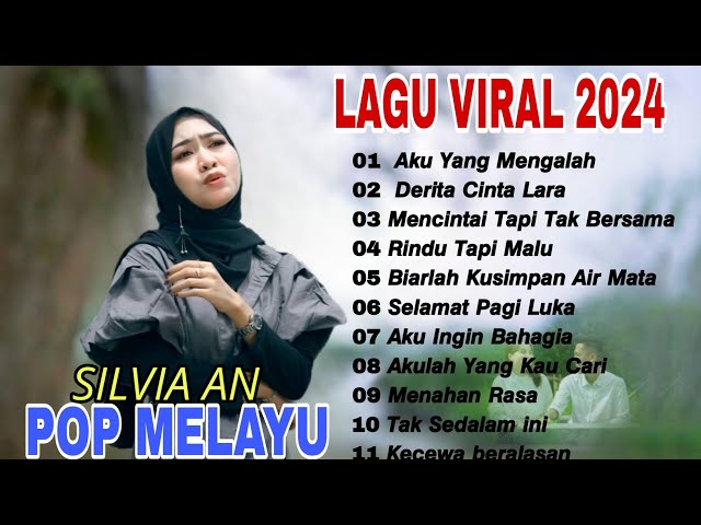 Lagu Pop Melayu Terbaru 2024 ~ Lagu Melayu Terpopuler 2023 Bikin Baper - Silvia An class=