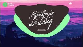 PHẬN DUYÊN LỠ LÀNG - PHÁT HUY T4 X TRUZG ( MINH KHÔN X HHD REMIX ) | 1 HOUR VERSION OFFICIAL