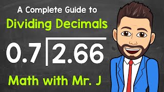 How to Divide Decimals | A Complete StepByStep Guide | Math with Mr. J