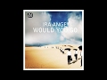 free download ira ange — would you go anturage stereoteric remix