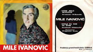 Mile Ivanovic - Dokle cu sam da zivim