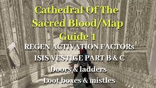 Code Vein ISIS VESTIGE PART B & C Cathedral of the sacred blood map REGEN ACTIVATION FACTOR Code Vein ISIS VESTIGE PART B & C Cathedral of the sacred blood map REGEN ACTIVATION FACTOR