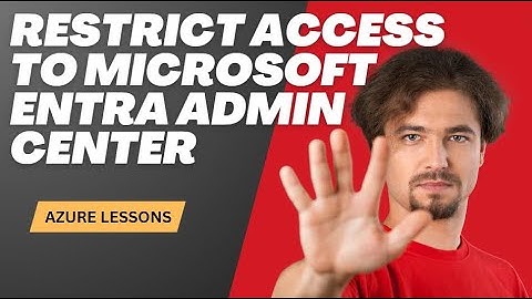 Restrict access to Microsoft Entra Admin Center