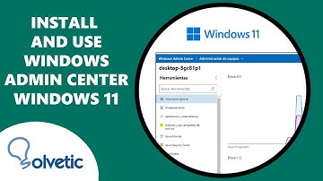 How to install and use Windows Admin Center on Windows 11 ✔️