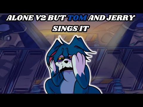 FNF Alone V2 But Tom And Jerry Sings It 🖤🎶🎶