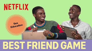 The Best Friend Game with Sex Education's Ncuti Gatwa (Eric) & Kedar Williams-Stirling (Jackson)