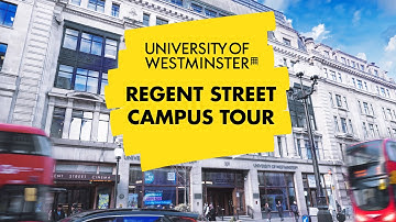 University of Westminster Campus Tour | Regent Street