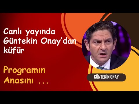 Güntekin Onay canlı yayında küfrü bastı - programin anasini - bjk gs derbisi sonrası