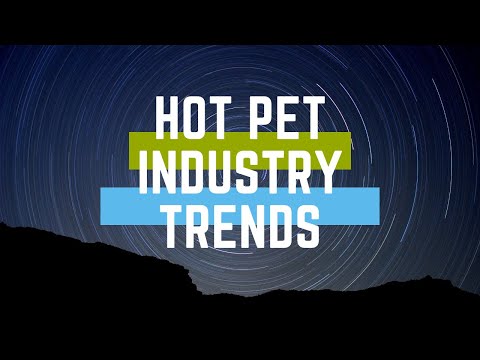 Hot Pet Industry Trends