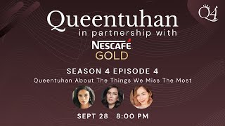 Queentuhan Season 4 Episode 4: Queentuhan About The Things We Miss The Most