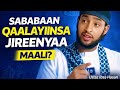 Ustaz Ibsa Hasan Sababaan Qaalayiinsa Jireenyaa Maali
